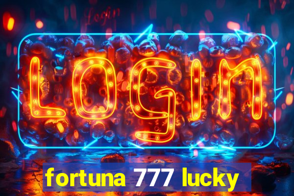 fortuna 777 lucky